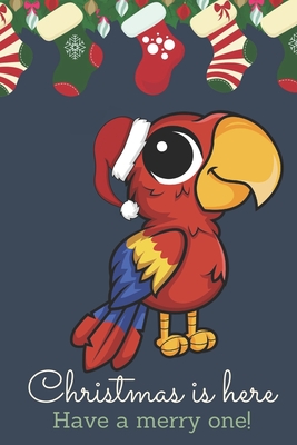 Download Christmas Is Here Have A Merry One: Festive Kawaii Chibi Rainbow Parrot Dressed Up Like Santa with a Red White Hat. Holiday Stockings and Ornaments Notebook Cover. Great Journal Gift or Stocking Stuffer for Christmas. - Joanna H Peterson Publishing file in ePub