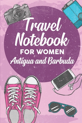Download Travel Notebook for Women Antigua and Barbuda: 6x9 Travel Journal or Diary with prompts, Checklists and Bucketlists perfect gift for your Trip to Antigua and Barbuda for every Traveler - Antigua and Barbuda Publishing | ePub