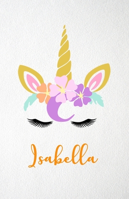 Full Download Isabella A5 Lined Notebook 110 Pages: Funny Blank Journal For Lovely Magical Unicorn Face Dream Family First Name Middle Last Surname. Unique Student Teacher Scrapbook/ Composition Great For Home School Writing - Whisky Man Gift Personal Popular Design file in ePub