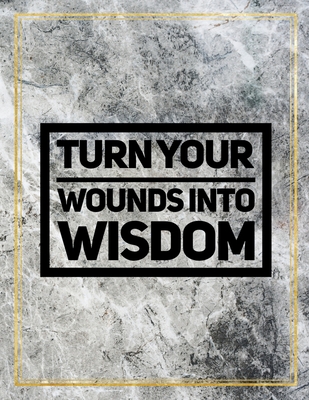 Read Turn your wounds into wisdom: Marble Design 100 Pages Large Size 8.5 X 11 Inches Gratitude Journal And Productivity Task Book - Ben Orchard | ePub