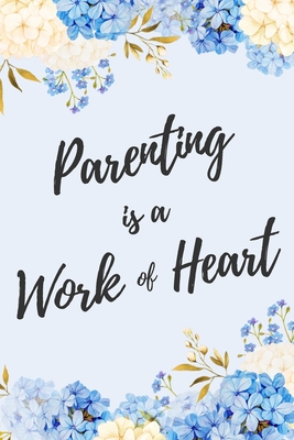 Download Parenting is a Work of Heart: 6x9 Dot Bullet Floral Notebook/Journal Appreciation Gift Idea For Parents, Wife, Husband - Haylee Pacheco Journals | PDF