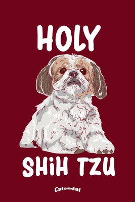 Download My Holy Shih Tzu Calendar: Cute Calendar, Diary or Journal Gift for Dog Owners or Lovers and Shih Tzu Fans with 108 Pages, 6 x 9 Inches, Cream Paper, Glossy Finished Soft Cover -  file in ePub