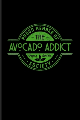 Full Download Proud Member Of The Avocado Addict Vegan Athlete Society: Cute Vegan Quote Undated Planner Weekly & Monthly No Year Pocket Calendar Medium 6x9 Softcover For Veganism & Veggie Fans - Yeoys Paperbacks file in PDF
