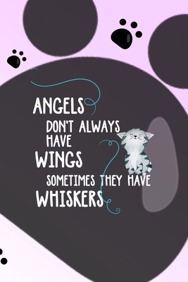 Full Download Angels Don't Always Have Wings Sometimes They Have Whiskers: All Purpose 6x9 Blank Lined Notebook Journal Way Better Than A Card Trendy Unique Gift Grey Footprins Cats - Carole Valdez Ss file in PDF