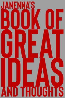 Read Online Janenna's Book of Great Ideas and Thoughts: 150 Page Dotted Grid and individually numbered page Notebook with Colour Softcover design. Book format: 6 x 9 in - 2 Scribble file in PDF