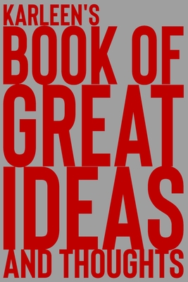 Read Karleen's Book of Great Ideas and Thoughts: 150 Page Dotted Grid and individually numbered page Notebook with Colour Softcover design. Book format: 6 x 9 in - 2 Scribble file in ePub