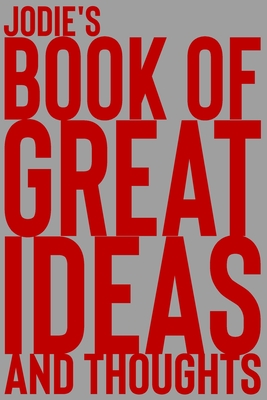 Full Download Jodie's Book of Great Ideas and Thoughts: 150 Page Dotted Grid and individually numbered page Notebook with Colour Softcover design. Book format: 6 x 9 in - 2 Scribble file in ePub