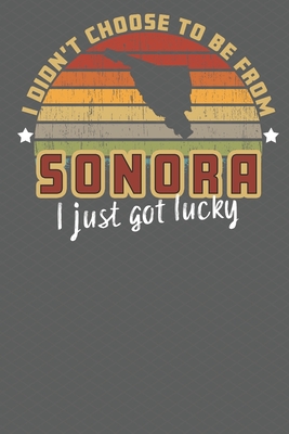 Read I Didn't Choose to Be From Sonora I Just Got Lucky: Show your pride for Mexico with this Wonderful Gift Blank Paged Journal Notebook - A Tryon | ePub