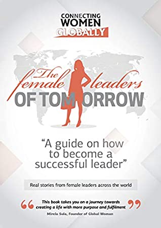 Download The Female Leaders of Tomorrow: A guide on how to become a successful leader - Global Woman | ePub