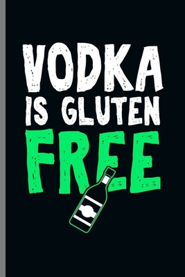 Download Vodka is Gluten: Cool Animated Gluten Design For Family Sayings Blank Journal Gift (6x9) Lined Notebook to write in - Harry Welter | ePub