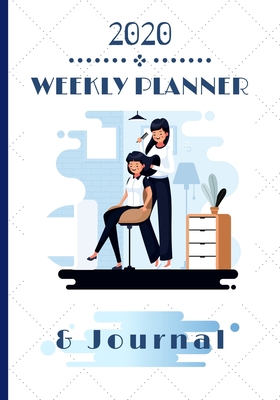 Full Download 2020 Weekly Planner & Journal: Mobile Hairdresser Appointments / Make Up Artist / Beautician / Nail Technician / Schedule Agenda / Diary & Writing Gift Idea - Kai Kaine | PDF