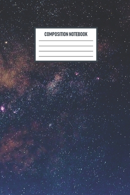 Full Download Composition Notebook: Composition Notebook: Painted Galaxy College Ruled Notebook Lined Journal 120 Pages 6 X 9 School Subject Book Notes Student Gift Kids Teenager Adult - Galaxy Journal Press | PDF