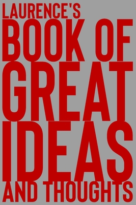 Full Download Laurence's Book of Great Ideas and Thoughts: 150 Page Dotted Grid and individually numbered page Notebook with Colour Softcover design. Book format: 6 x 9 in - 2 Scribble | PDF