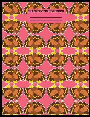 Full Download Thanksgiving Notebook: THANKSGIVING NOTEBOOK Thanksgiving Happy Turkey Day Holiday Gift100 Page Blank Lined Paperback Journal/Notebook - Mira Elle file in PDF