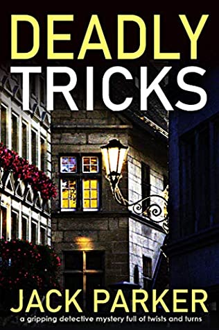 Read Online DEADLY TRICKS a gripping crime thriller with a breathtaking twist - Jack Parker file in PDF