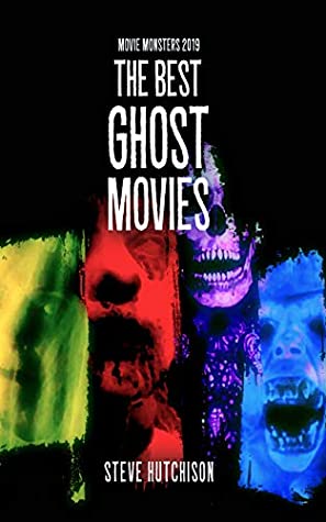 Read The Best Ghost Movies (Movie Monsters 2019 Book 3) - Steve Hutchison file in ePub