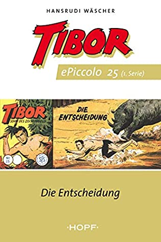 Read Tibor ePiccolo-Comic 25: Die Entscheidung (Tibor Piccolo) - Hansrudi Wäscher | ePub