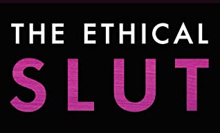 Read The Ethical Slut: A Practical Guide to Polyamory, Open Relationships, and Other Freedoms in Sex and Love - Dossie Easton | PDF