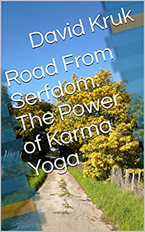 Download Road From Serfdom: The Power of Karma Yoga (Yoga Manual Book 3) - David Kruk | ePub