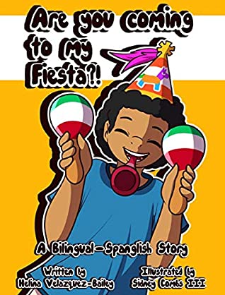 Download Are You Coming To My Fiesta?: A Bilingual-Spanglish Story - Helina Bailey | PDF