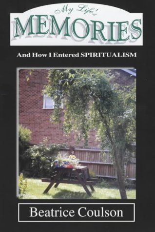 Full Download My Life's Memories and How I Entered Spiritualism - Beatrice Coulson | ePub