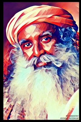 Full Download My Sadhguru Journal Notebook: Uplifting Journal Diary Notebook (with Profound Sadhguru Quotes on Every Page) - Uplifting Journals file in PDF