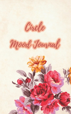 Read Circle Mood Journal: Daily Mood Tracker - Handy Notebook With Guides And Prompts - Inspirational Journals | PDF