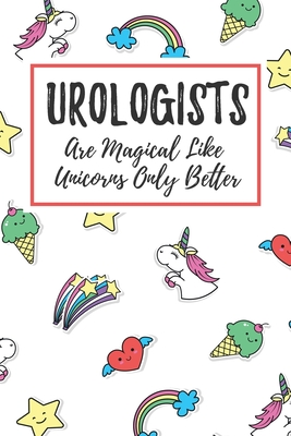 Download Urologists Are Magical Like Unicorns Only Better: 6x9 Dot Bullet Notebook/Journal Funny Gift Idea For Urologists - Marisa Garrett Journals file in PDF