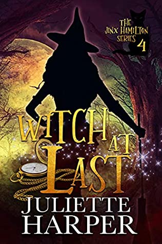 Full Download Witch at Last: Jinx Hamilton Adventure Series, Book Four - Juliette Harper file in ePub