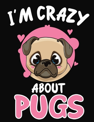 Read I'm Crazy About Pugs: Journal / Notebook Gift For Boys and Girls, Blank Lined 109 Pages, Pugs Lovers perfect Christmas & Birthday Or Any Occasion - Omi Gifts Kech | ePub