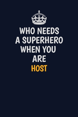 Read Who Needs A Superhero When You Are Host: Career journal, notebook and writing journal for encouraging men, women and kids. A framework for building your career. - Emily Christie file in PDF