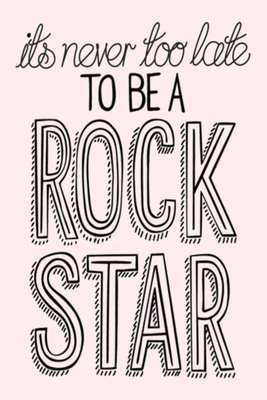 Full Download its never too late TO BE A ROCK STAR: A Gratitude Journal to Win Your Day Every Day, 6X9 inches, Blush Pink matte cover, 111 pages (Growth Mindset Journal, Mental Health Journal, Mindfulness Journal, Self-Care Journal) for women girls teens friends family - Memes the Word Press file in PDF