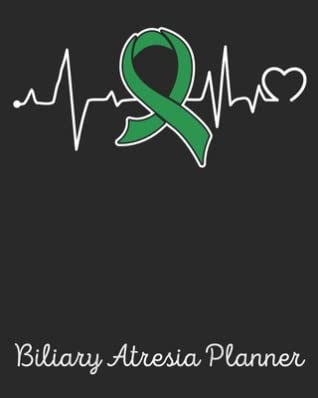 Read Biliary Atresia Planner: Yearly & Weekly Organizer, To Do Lists, Notes Biliary Atresia Journal Notebook (8x10), Biliary Atresia Books, Biliary Atresia Gifts, Biliary Atresia Awareness - Royal Ribbon Publishing file in ePub