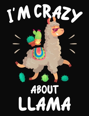 Read Online I'm Crazy About Llama: Journal / Notebook Gift For Boys and Girls, Blank Lined 109 Pages, Llama Lovers perfect Christmas & Birthday Or Any Occasion - Omi Gifts Kech file in ePub