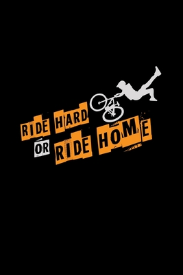 Full Download Ride hard or ride home: 6x9 BMX blank with numbers paper notebook notes -  file in PDF