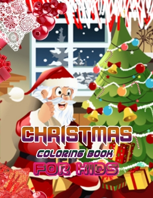 Read Christmas Coloring Book for Kids: Santa, Snowmen, Gingerbread, Candy Cane, Snowflakes, Hot Cocoa and a Very Merry Christmas Coloring for Children of All Ages - Kroadmap Presshouse | ePub