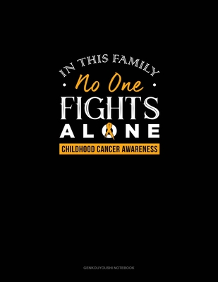 Download In This Family No One Fights Alone - Childhood Cancer Awareness: Genkouyoushi Notebook - Engy Publishing file in PDF