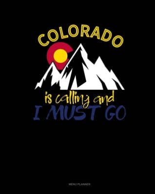 Full Download Colorado Is Calling And I Must Go: Menu Planner - Jeryx Publishing file in PDF
