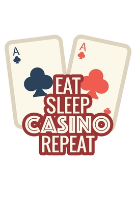Full Download Eat Sleep Casino Repeat: Photography Photo Quote - Notebook Publishing Publishing | ePub