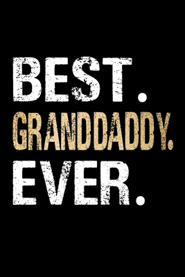Read Best Granddaddy Ever: Grandpa Dad Journal Lined Notebook for Daily Notes Or Diary Writing, Notepad or To Do List - Unique Father's Day, Birthday, Christmas Gift or Stocking Stuffer for Grandfather or Father - Noteworthy Notebooks and Journals | ePub