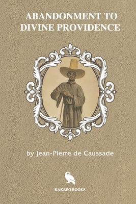 Download Abandonment to Divine Providence (Illustrated) - Jean-Pierre de Caussade file in ePub