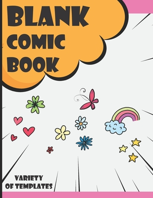 Read Online Blank Comic Book Variety of Templates: Rainbow Cute Funny Comic Drawing Book For Family Mom Dad & Kids Gift Idea in Birthday Anniversary or Holidays For Nephews & Nieces - My Speech Balloon | ePub