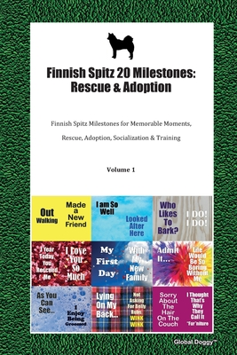 Full Download Finnish Spitz 20 Milestones: Rescue & Adoption: Finnish Spitz Milestones for Memorable Moments, Rescue, Adoption, Socialization & Training Volume 1 - Global Doggy file in ePub