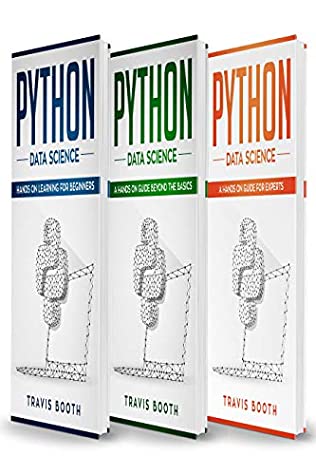 Download Python Data Science: 3 Books in 1: Hands on Learning for Beginners A Hands-on Guide Beyond the Basics A Hands-On Guide For Experts - Travis Booth | PDF
