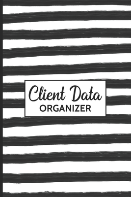 Read Client Data Organier: Client Tracking Book for hairstylist, Salon, Barber, Aesthetician, Nail Tech, Hair Stylist Address Notebook with Alphabetical Tabs A - Z Personal Client Record Book Information Book Alphabetized Customer Service Profile log - Bella Journals | ePub