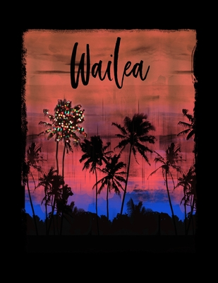 Read Online Wailea: Maui Hawaiian Christmas Notebook With Lined Wide Ruled Paper For Taking Notes. Stylish Tropical Travel Journal Diary 8.5 x 11 Inch Soft Cover. For Home, Work Or School. -  file in ePub