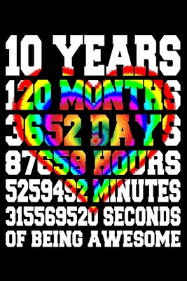 Read 10 Years Of Being Awesome: Blank Lined Journal, Rainbow Heart, Happy 10th Birthday Notebook, Logbook, Diary, Perfect Gift For 10 Year Old Boys And Girls - Birthday Book Publishing file in ePub