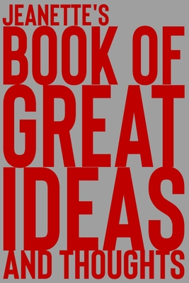 Read Jeanette's Book of Great Ideas and Thoughts: 150 Page Dotted Grid and individually numbered page Notebook with Colour Softcover design. Book format: 6 x 9 in - 2 Scribble file in ePub
