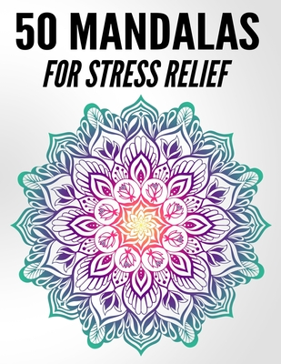 Read 50 Mandalas For Stress Relief: Beautiful Mandala Coloring Books For Adults - Gift Aero | PDF