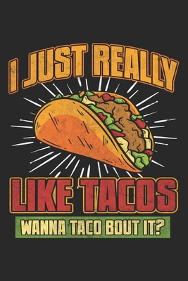 Read I Just Really Like Tacos: Tacos Notebook Blank Line Taco Journal Lined with Lines 6x9 120 Pages Checklist Record Book Mexican Food Take Notes Gift Planner Paper Men Women Kids Christmas Gift Taco Lover - Taco Journals | PDF